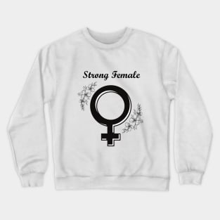 Strong Female Crewneck Sweatshirt